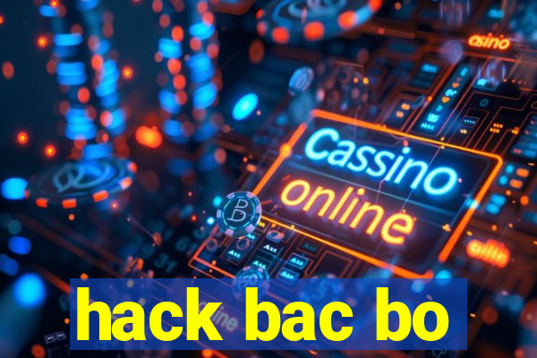 hack bac bo